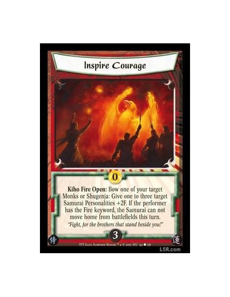 Inspire Courage  - Kiho Fire Open: Bow one of your target Monks or Shugenja: Give one to three target Samurai Personalities +2F.