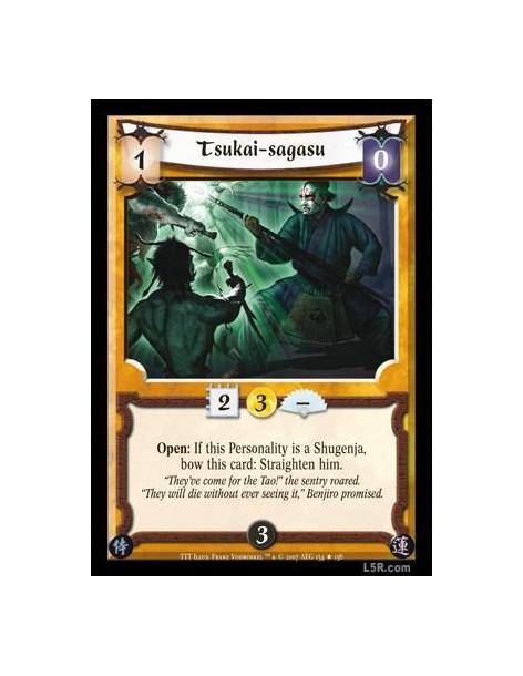 Tsukai-sagasu  - Open: If this Personality is a Shugenja, bow this card: Straighten him.