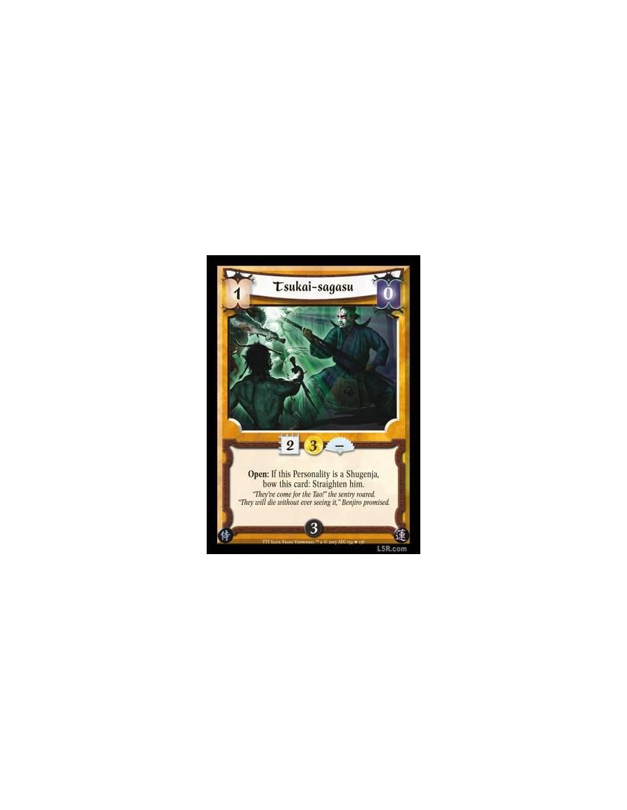 Tsukai-sagasu  - Open: If this Personality is a Shugenja, bow this card: Straighten him.