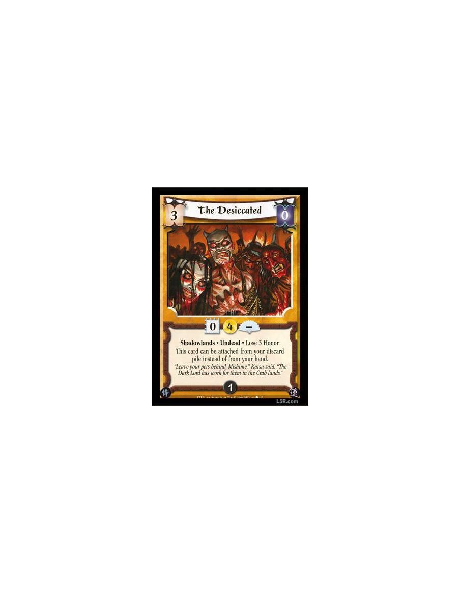 The Desiccated  - Shadowlands · Undead · Lose 3 Honor. This card can be attached from your discard pile instead of from your han