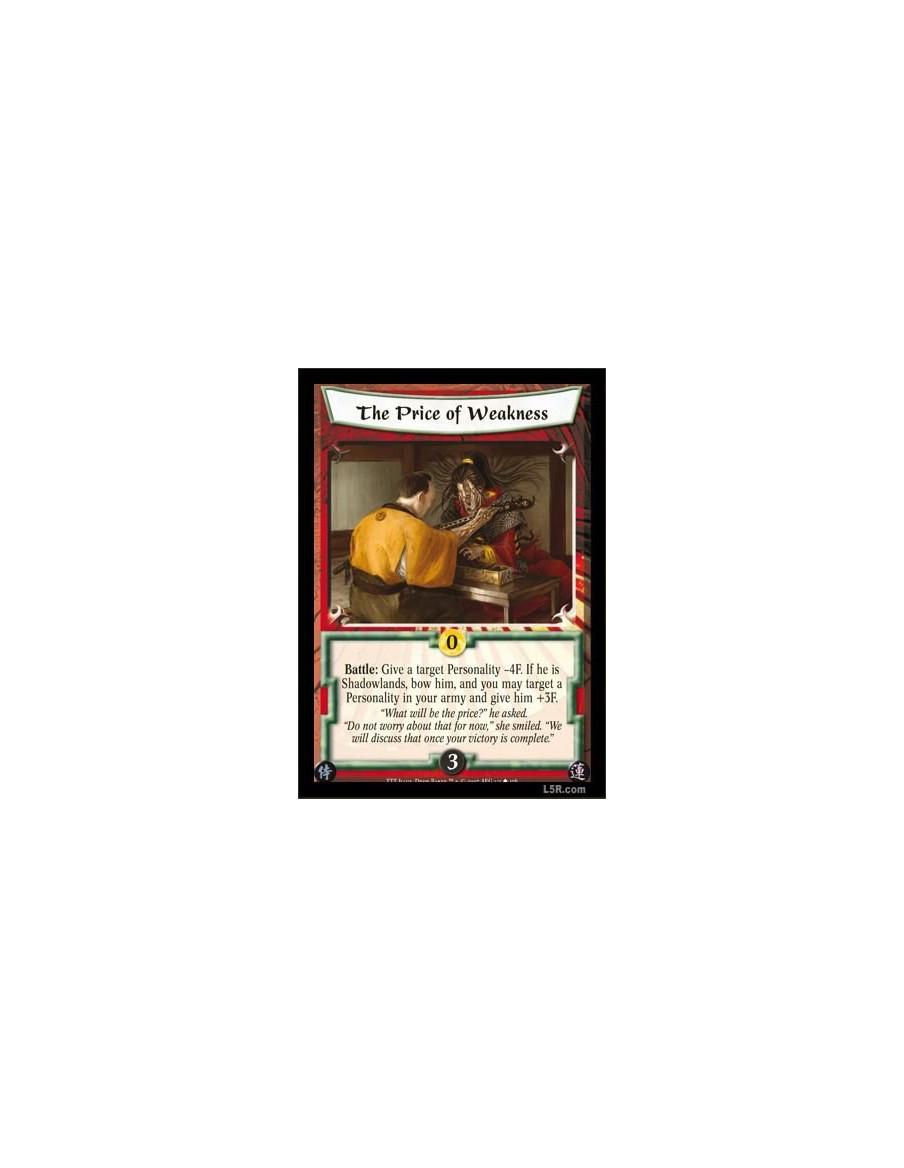 The price of Weakness  - Battle: Give a target Personality -4F. If he is Shadowlands, bow him, and you may target a Personality 