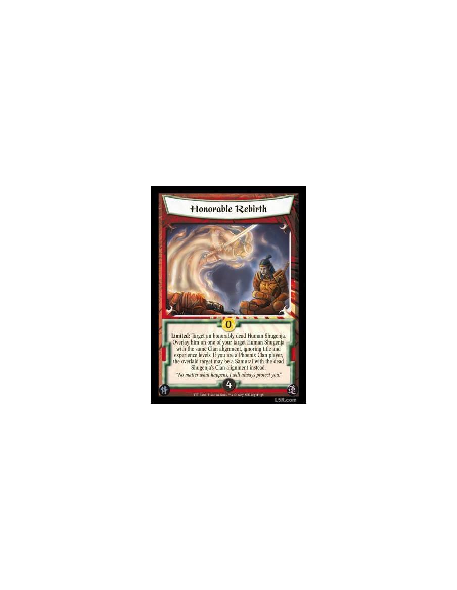 Honorable Rebirth (Español)  - Limited: Target an honorably dead Human Shugenja. Overlay him on one of your target Human Shugenj