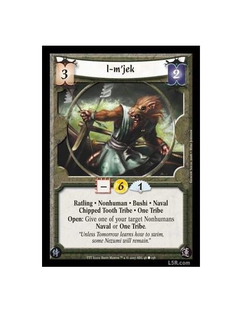 I-m'jek (Spanish)  - Ratling · Nonhuman · Bushi · Naval · Chipped Tooth Tribe · One Tribe. Open: Give one of your target Nonhuma