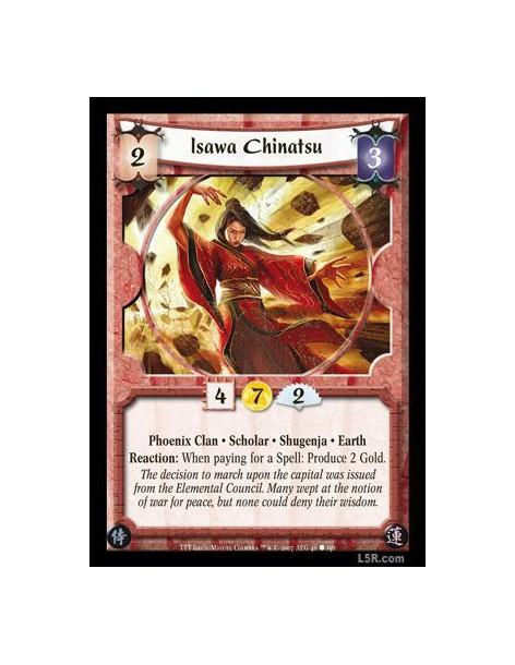 Isawa Chinatsu  - Phoenix Clan · Scholar · Shugenja · Earth. Reaction: When paying for a Spell: Produce 2 Gold