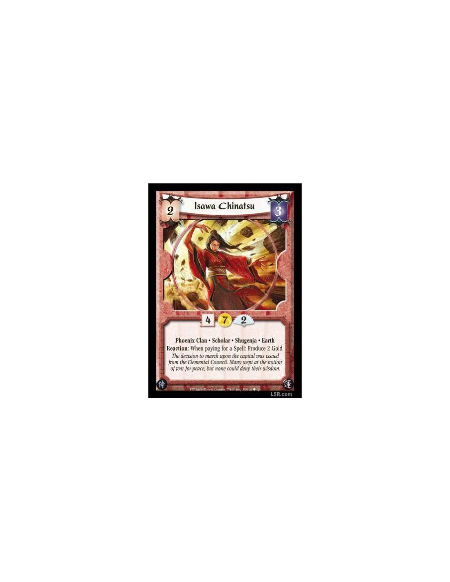 Isawa Chinatsu  - Phoenix Clan · Scholar · Shugenja · Earth. Reaction: When paying for a Spell: Produce 2 Gold