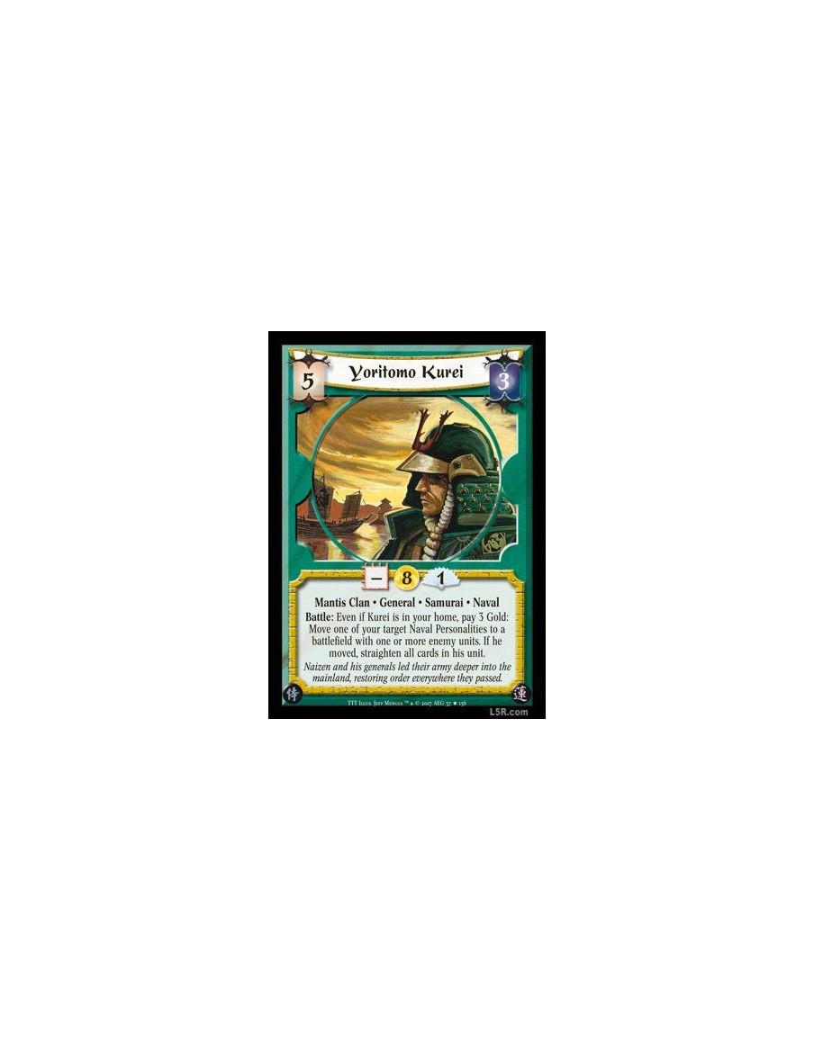 Yoritomo Kurei  - Mantis Clan · General · Samurai · Naval. Battle: Even if Kurei is in your home, pay 3 Gold: Move one of your t