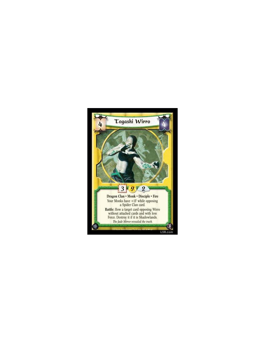 Togashi Wirro  - Dragon Clan · Monk · Disciple · Fire. Your Monks have +1F while opposing a Spider Clan card. Battle: Bow a targ