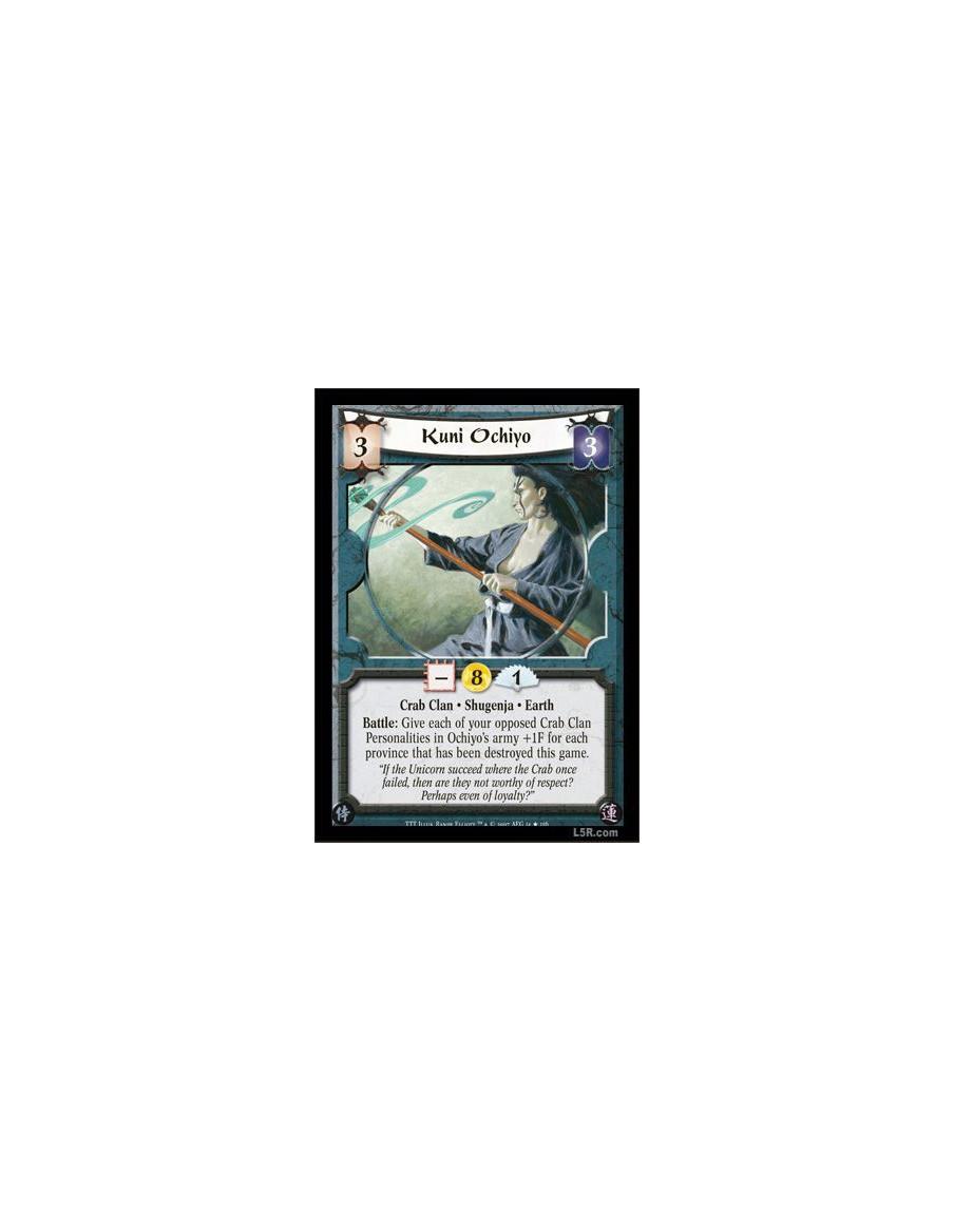Kuni Ochiyo  - Crab Clan · Shugenja · Earth. Battle: Give each of your opposed Crab Clan Personalities in Ochiyo's army +1F for 