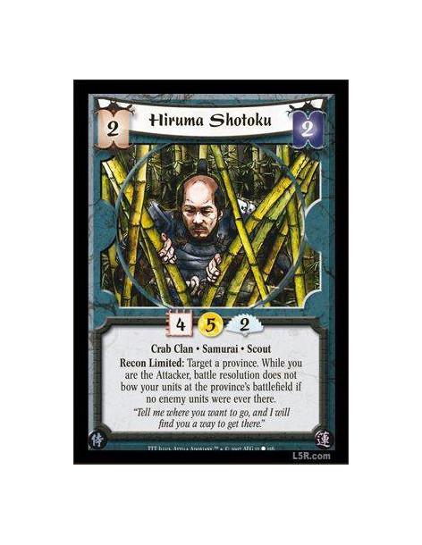 Hiruma Shotoku  - Crab Clan · Samurai · Scout. Recon Limited: Target a province. While you are the Attacker, battle resolution d