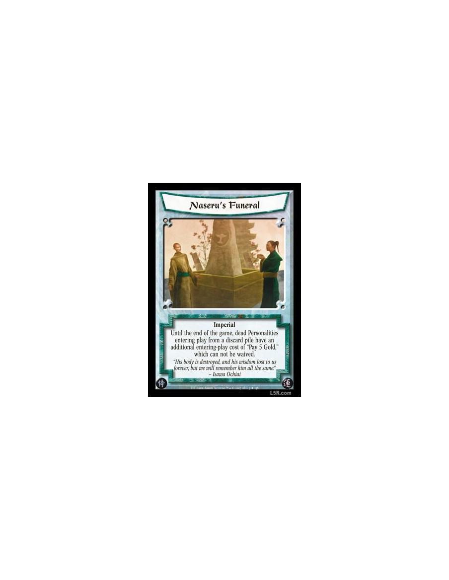 Naseru's Funeral  - Imperial. Until the end of the game, dead Personalities entering play from a discard pile have an additional