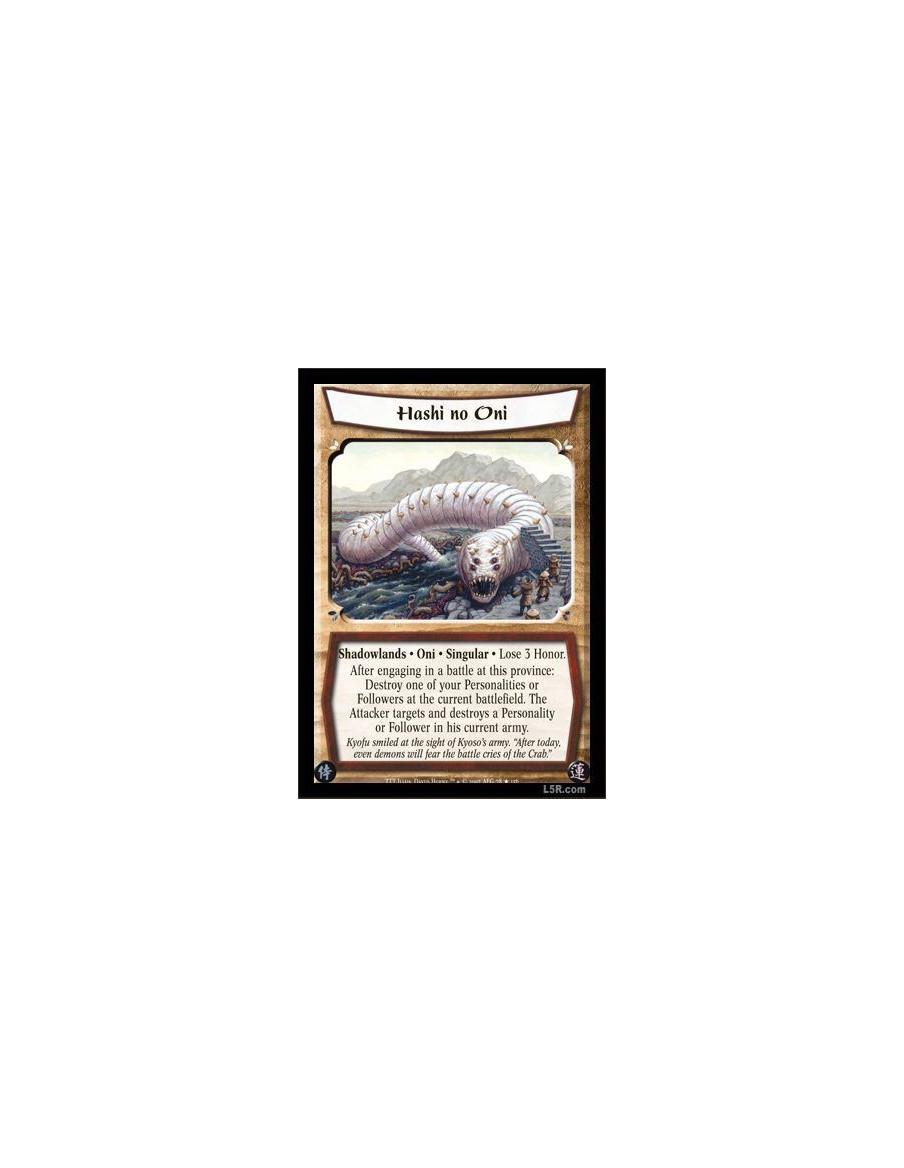 Hashi no Oni FOIL  - Shadowlands · Oni · Singular · Lose 3 Honor. After engaging in a battle at this province: Destroy one of yo