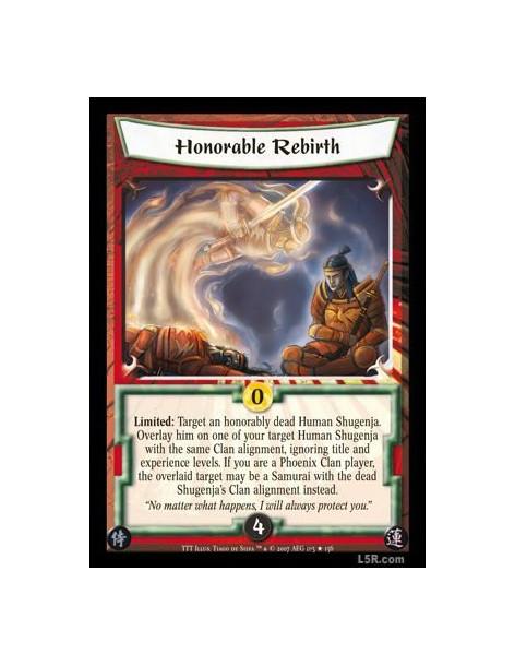 Honorable Rebirth FOIL  - Limited: Target an honorably dead Human Shugenja. Overlay him on one of your target Human Shugenja wit