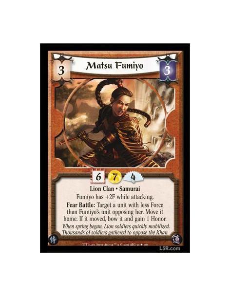 Matsu Fumiyo FOIL (Español)  - Lion Clan · Samurai. Fumiyo has +2F while attacking. Fear Battle: Target a unit with less Force t