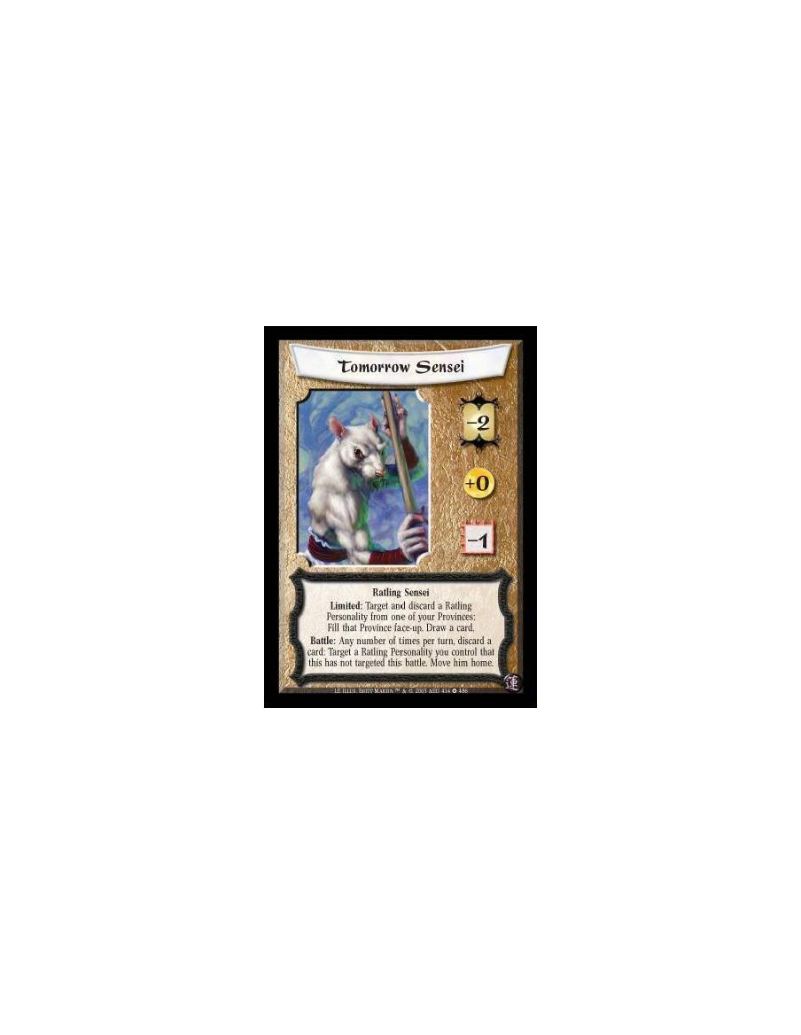 Tomorrow Sensei FOIL  - Ratling Sensei. Limited: Target and discard a Ratling Personality from one of your Provinces: Fill that 
