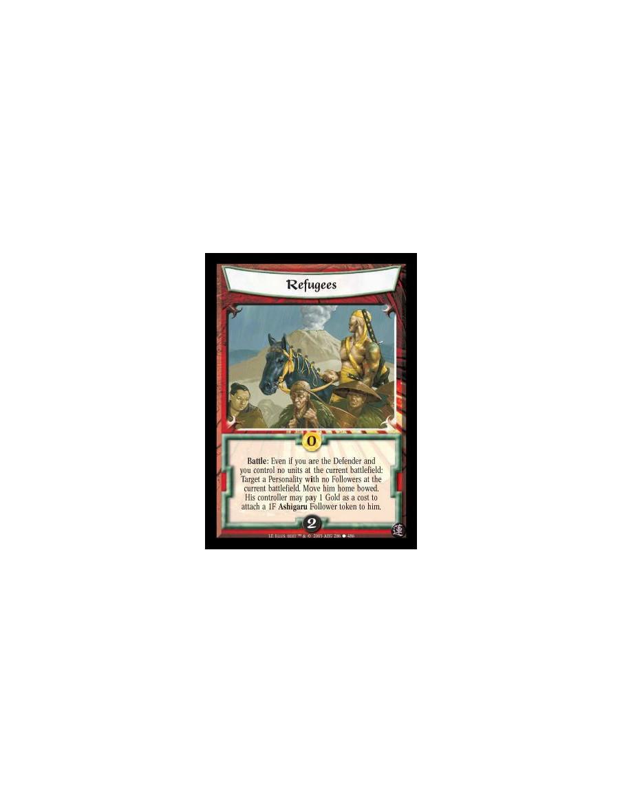 Refugees FOIL  - Battle: Even if you are the Defender and you control no units at the current battlefield: Target a Personality 