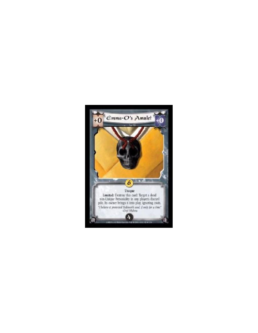 Emma-O's Amulet FOIL  - Unique. Limited: Destroy this card: Target a dead non-Unique Personality in any player's discard pile. I