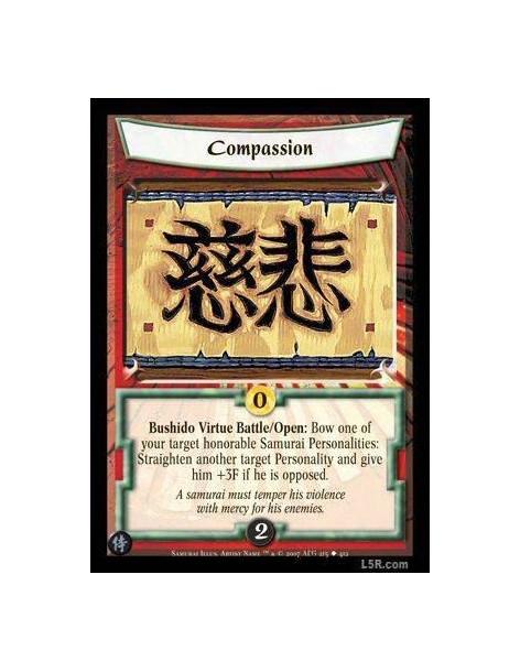 Compassion FOIL  - Bushido Virtue Battle/Open : Bow one of your target honorable Samurai Personalities: Straighten another targe