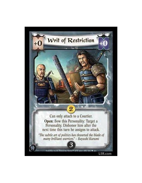 Writ of Restriction FOIL  - Will only attach to a Courtier.  Open: Bow this Personality: Target a Personality. Dishonor him afte