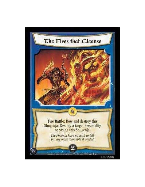 The Fires that Cleanse FOIL  - Fire Battle : Bow and destroy this Shugenja: Destroy a target Personailty opposing this Shugenja.