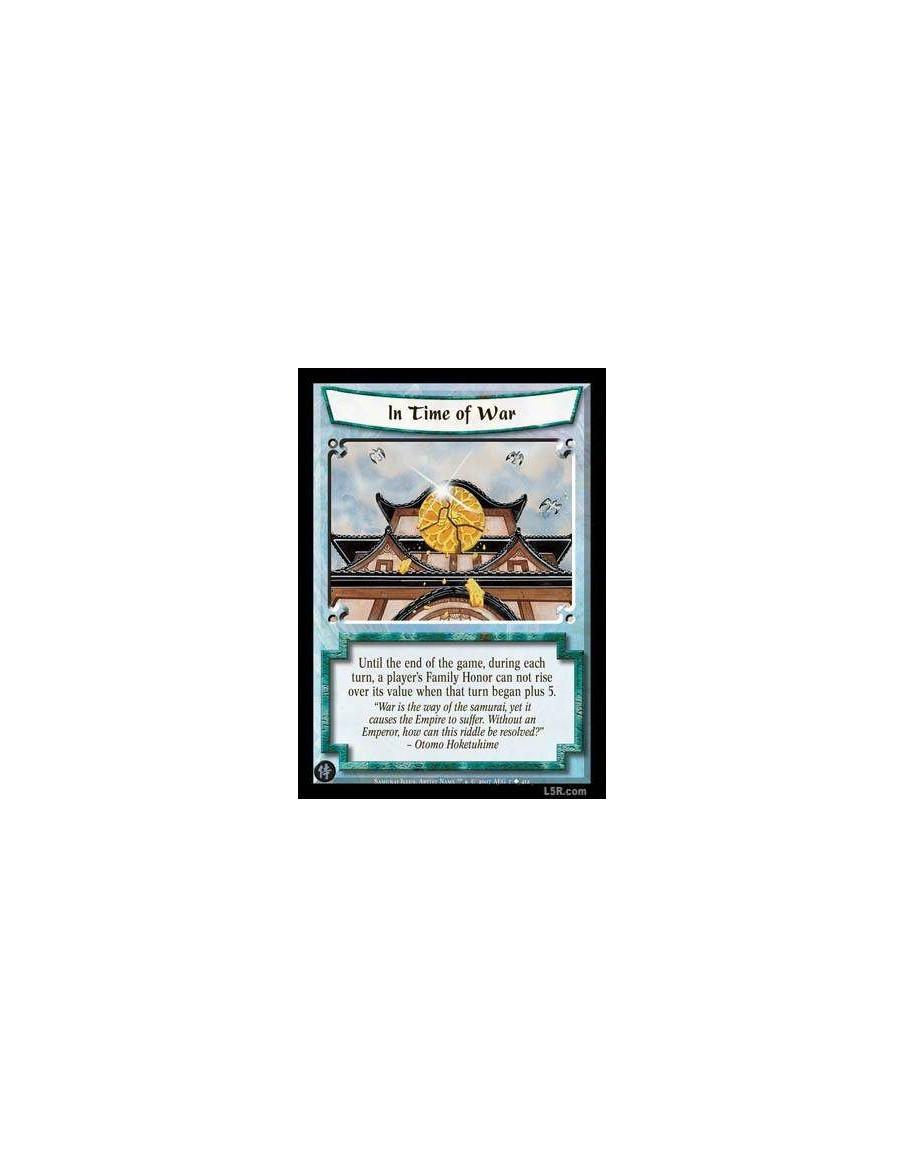 In Time of War FOIL  - Until the end of the game, during each turn, aplayer's family can not rise over its value when that turn 