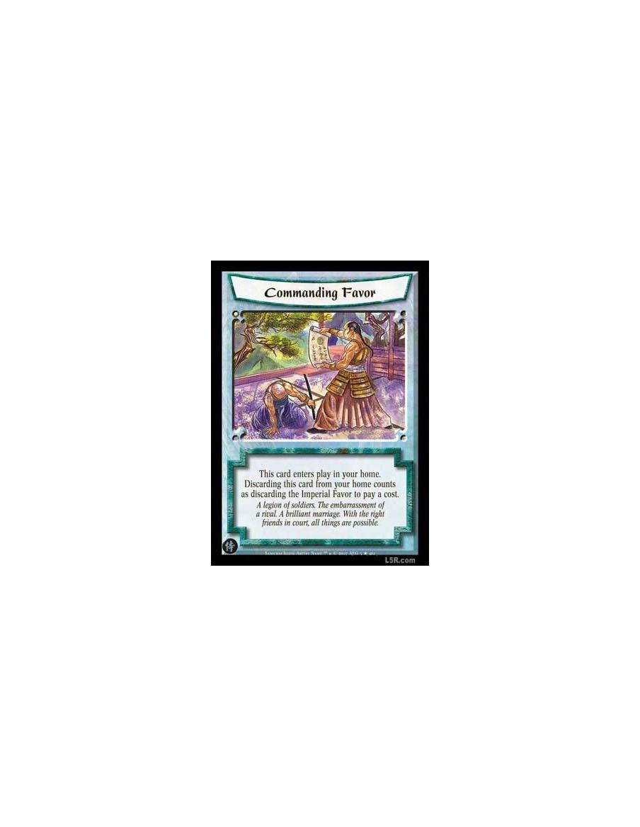 Commanding Favor  - This card enters play in your home. Discarding this card from your home counts as discarding the Imperial Fa