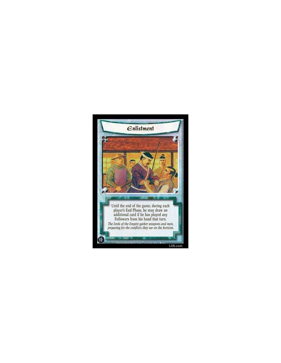 Enlistment  - Until the game ends, during each player's End Phase, he may draw an additional card if he has played any Followers
