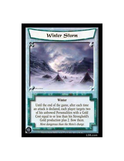 Winter Storm  - Winter  Until the end of the game, after each time an attack is declared, each player targets two of his unbowed