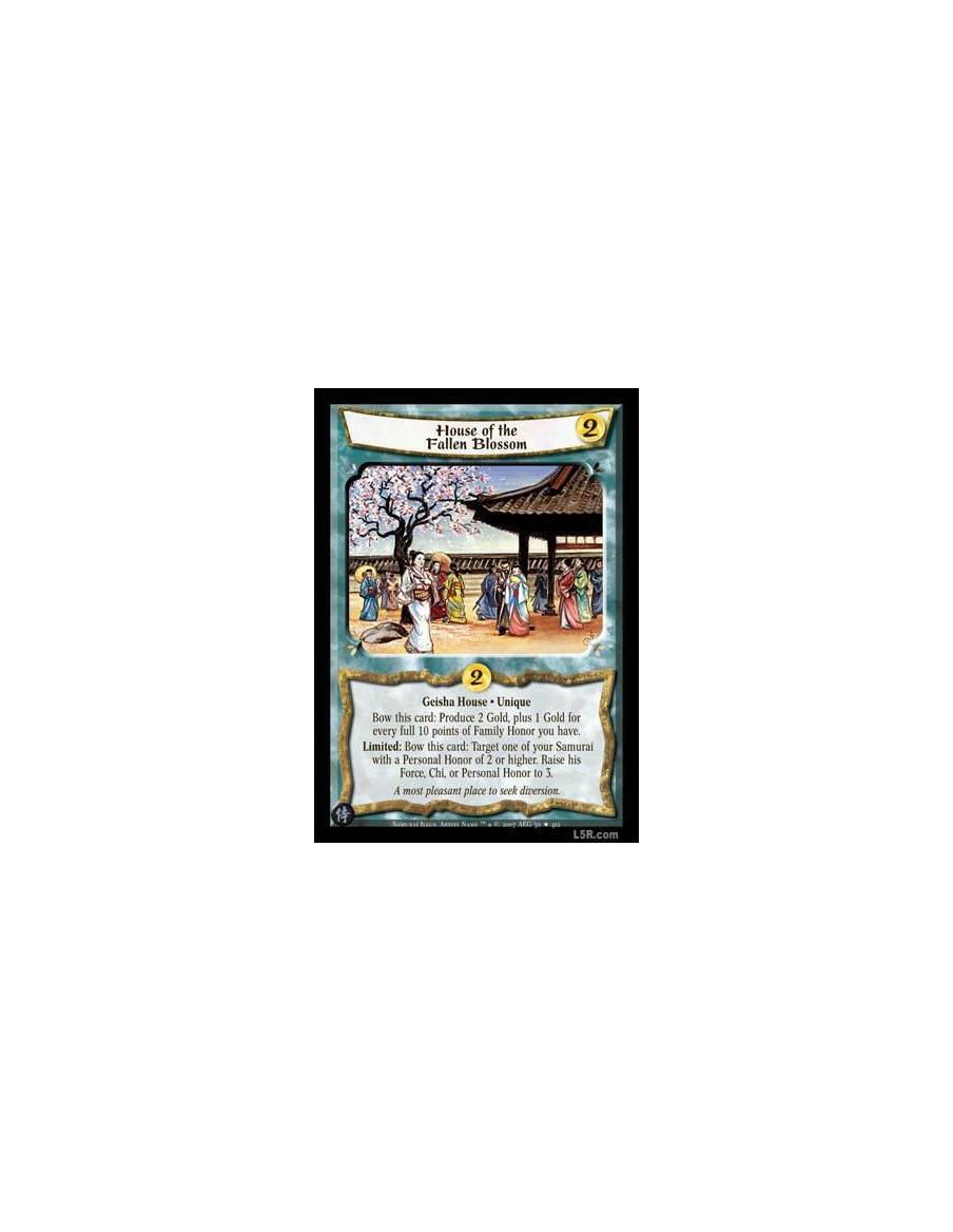 House of the Fallen Blossom  - Geisha House · Unique  Bow this card: Produce 2 Gold, plus 1 Gold for every full 10 points of Fam
