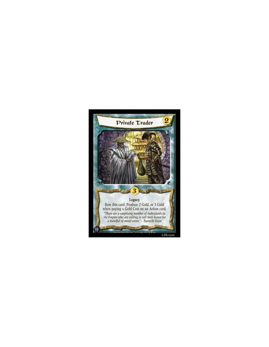 Private Trader  - Legacy. Bow this card: Produce 2 Gold, or 3 Gold when paying a Gold Cost on an Action card.