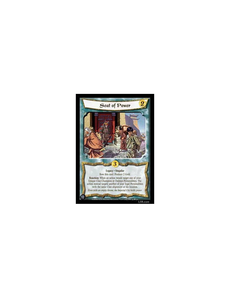 Seat of Power  - Legacy · Singular. Bow this card: Produce 2 Gold. Reaction: When an action would target one of your Unique Clan