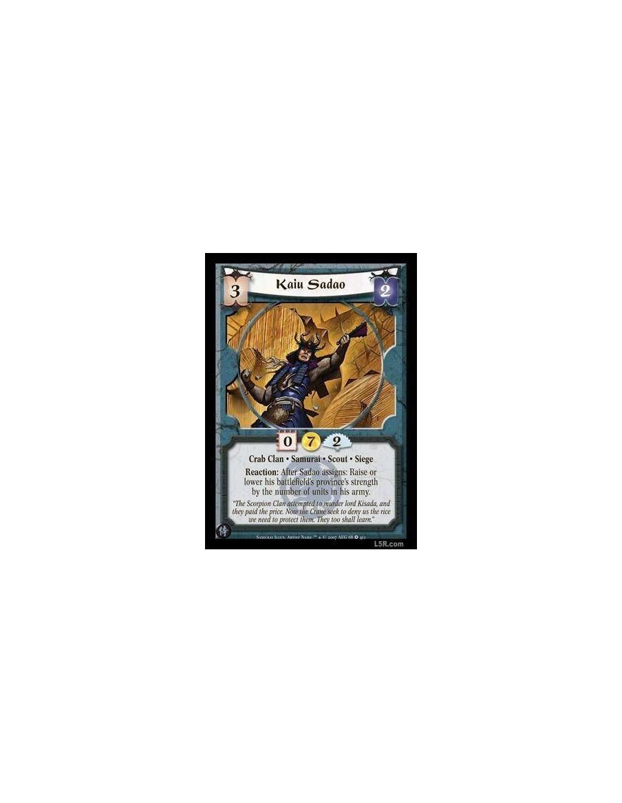 Kaiu Sadao  - Crab Clan · Samurai · Scout · Siege. Reaction: After Sadao assigns: Raise or lower his Battlefield's province's st