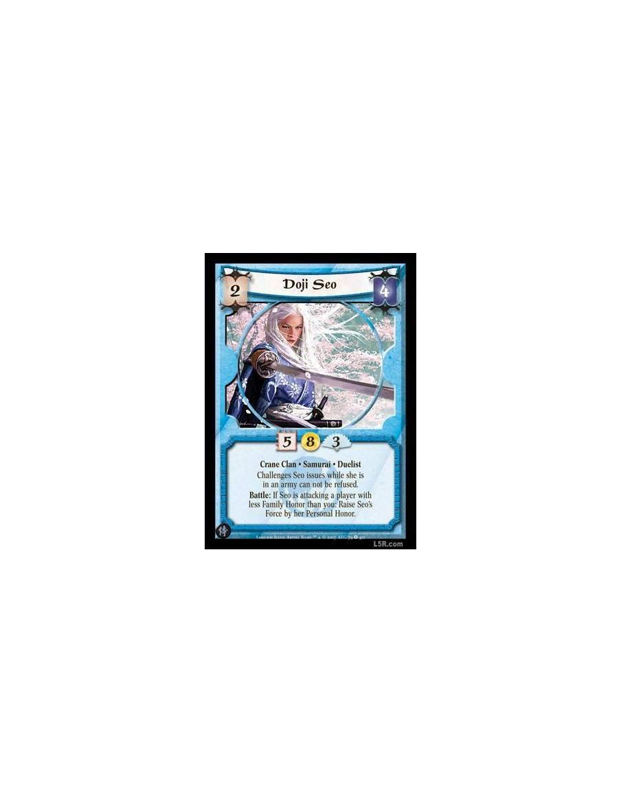 Doji Seo  - Crane Clan · Samurai · Duelist. Challenges Seo issues while in an army can not be refused. Battle: If Seo is attacki