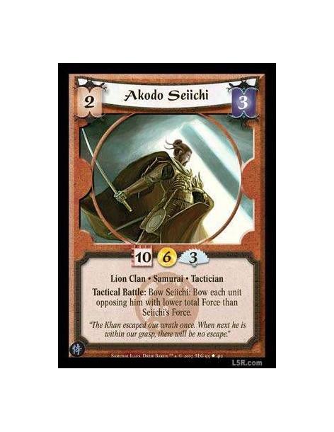 Akodo Seiichi  - Lion Clan · Samurai · Tactician. Tactical Battle: Bow Seiichi: Bow each unit opposing him with lower total forc