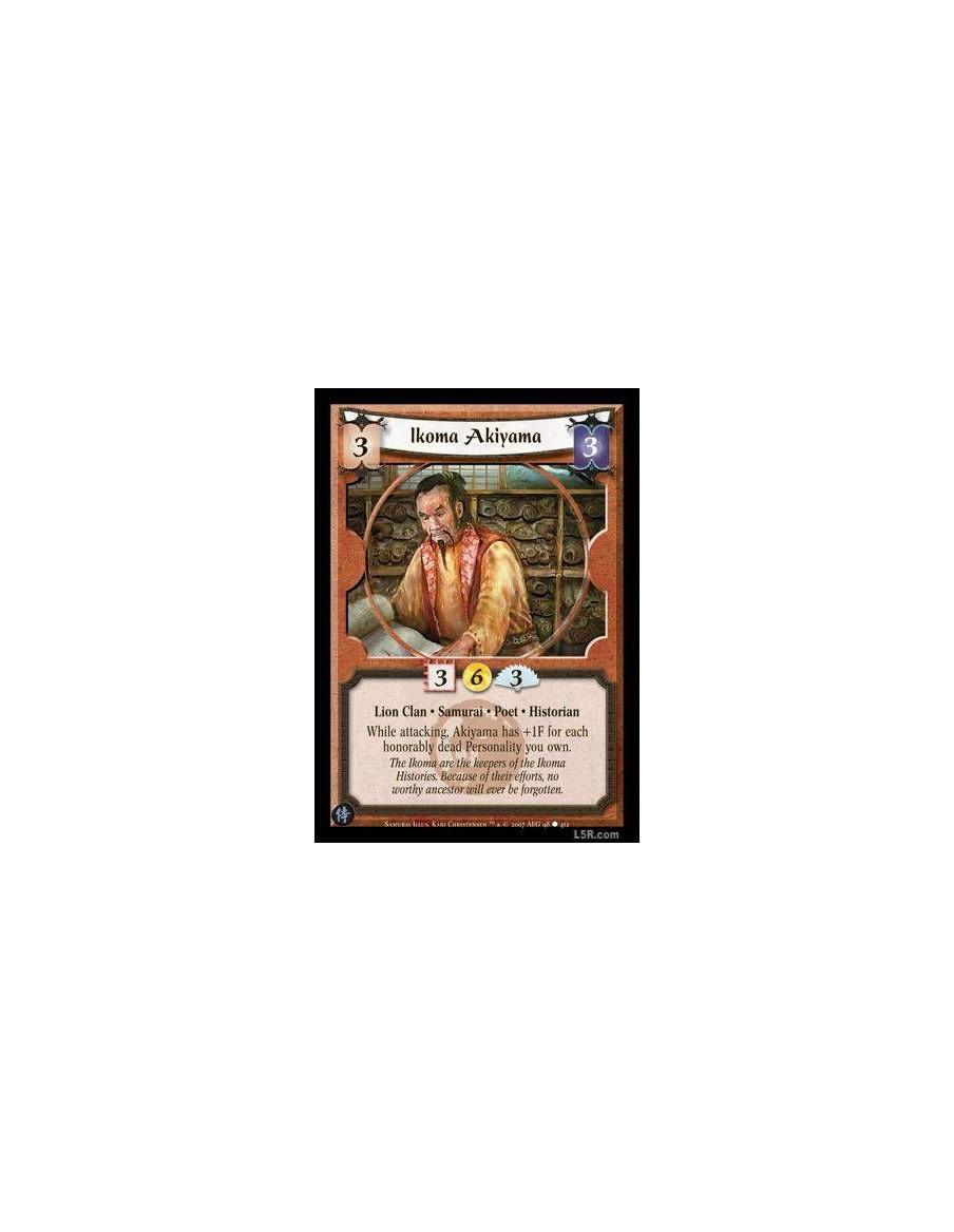 Ikoma Akiyama  - Lion Clan · Samurai · Historian · Poet. While attacking, Akiyama has +1F for each Honorably Dead personality yo
