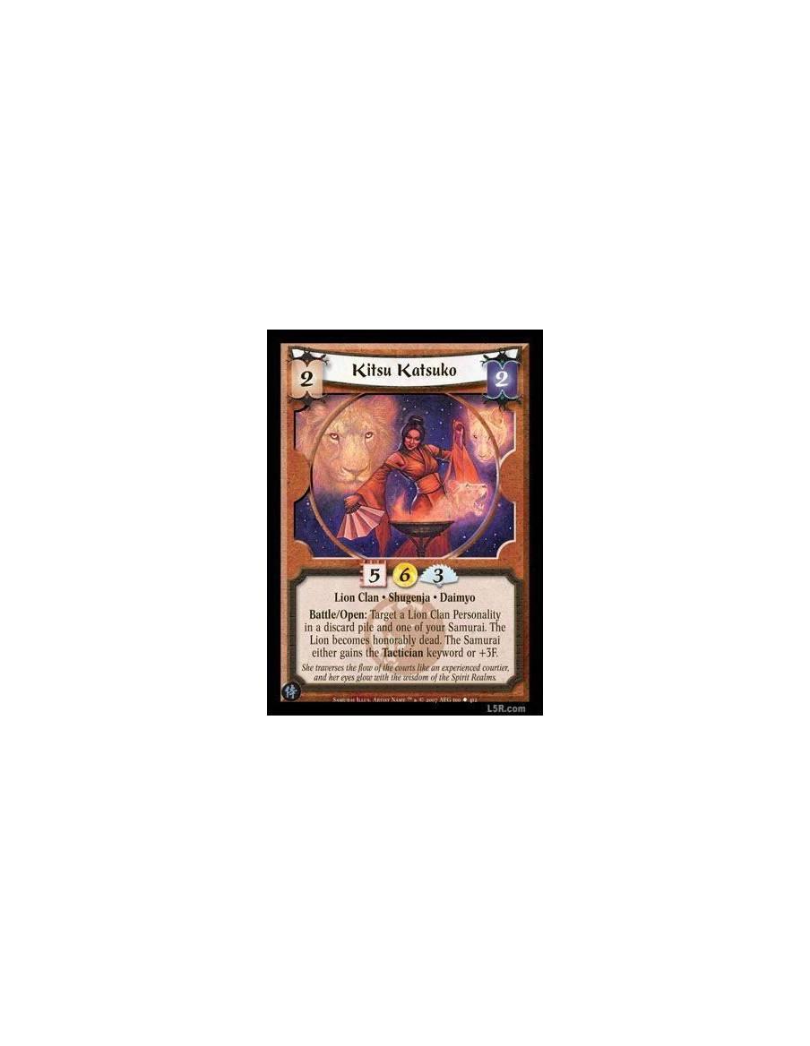 Kitsu Katsuko  - Lion Clan · Shugenja · Daimyo. Battle/Open: Target a Lion Clan Personality in a discard pile and one of your Sa