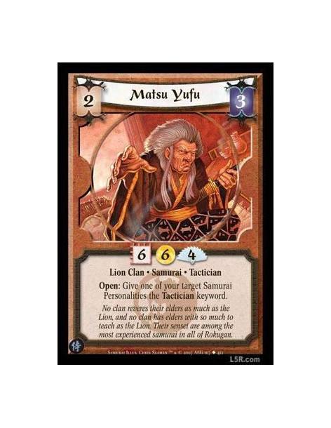 Matsu Yufu  - Lion Clan · Samurai · Tactician. Open: Give one of your target Samurai Personality the Tactician keyword