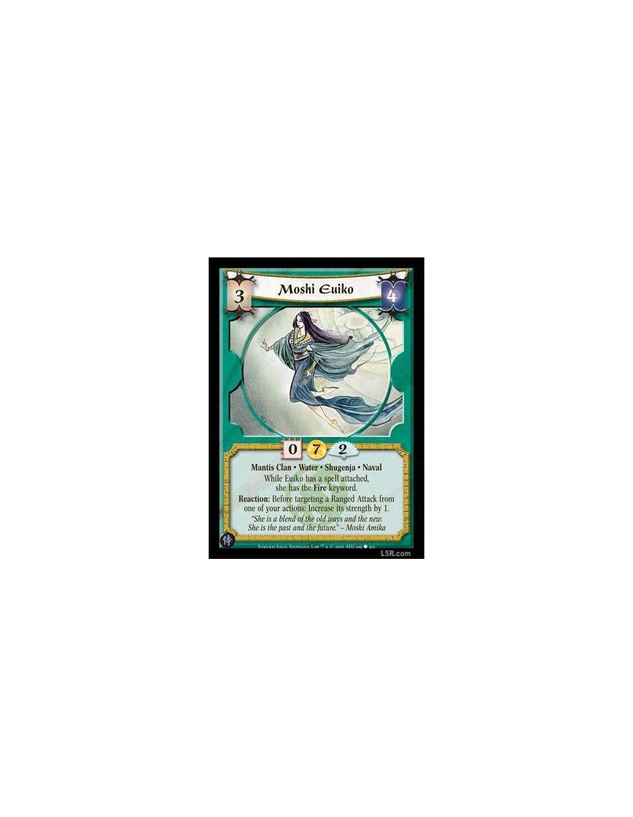 Moshi Euiko  - Mantis Clan · Water · Shugenja · Naval. While Euiko has a spell attached, she has the Fire keyword. Reaction: Bef