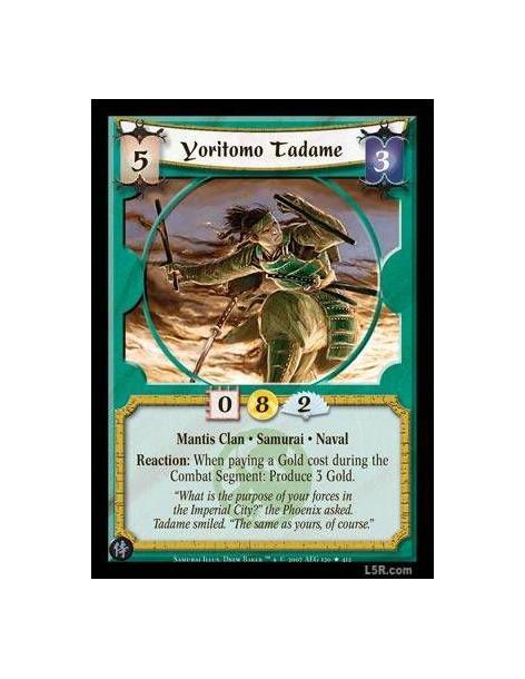 Yoritomo Tadame  - Mantis Clan · Samurai · Naval. Reaction: When paying a Gold cost during the Combat Segment: Produce 3 Gold