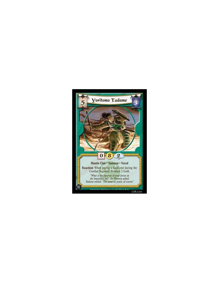 Yoritomo Tadame  - Mantis Clan · Samurai · Naval. Reaction: When paying a Gold cost during the Combat Segment: Produce 3 Gold
