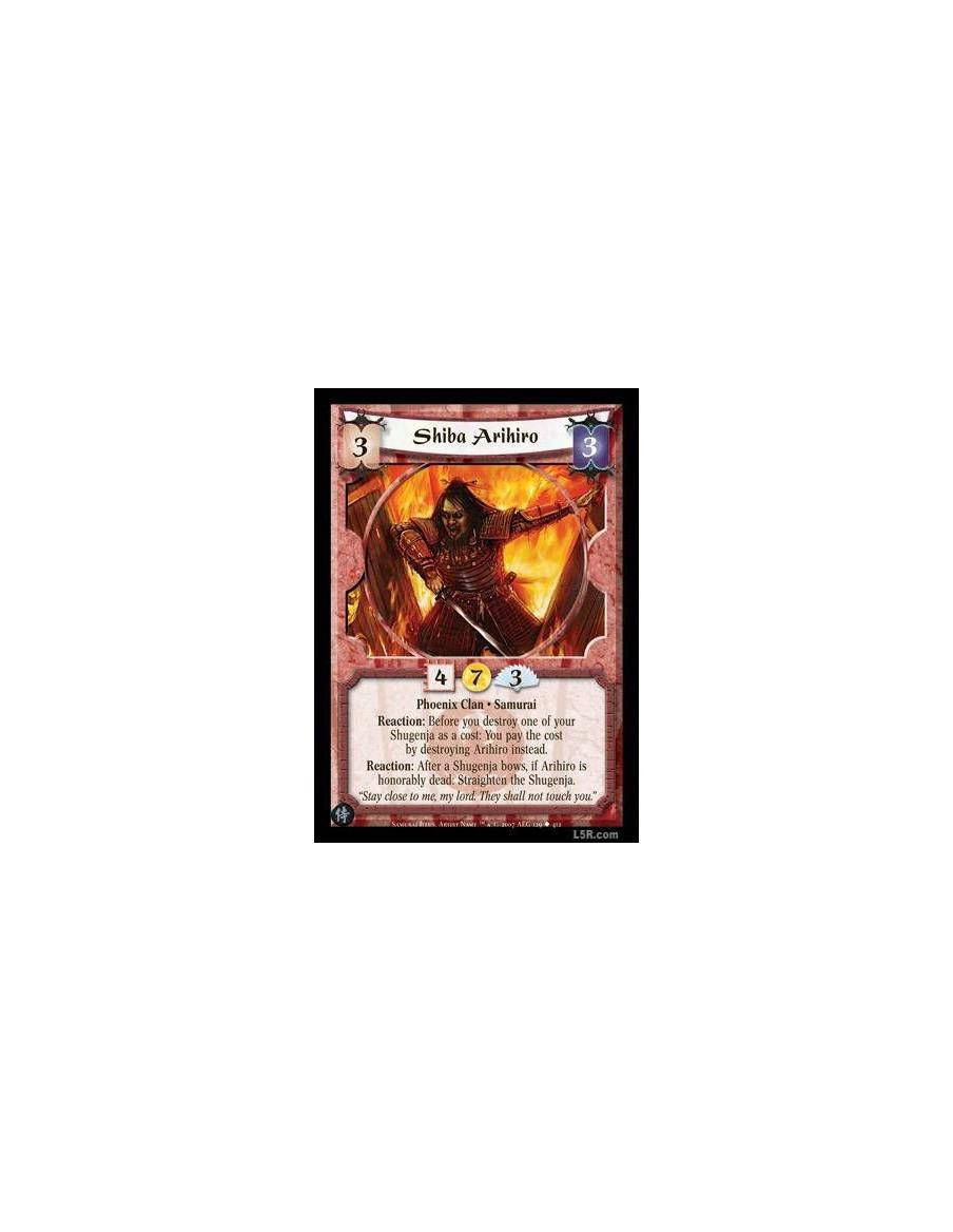 Shiba Arihiro  - Phoenix Clan · Samurai. Reaction: Before you destroy one of your Shugenja as a cost: You pay the cost by destro
