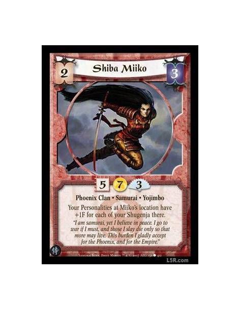 Shiba Miiko  - Phoenix Clan · Samurai · Yojimbo. Your Personalities at Miiko's location have +1F for each of your Shugenja there