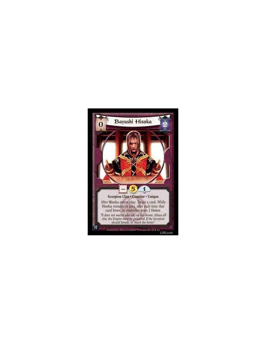 Bayushi Hisoka  - Scorpion Clan · Courtier · Unique. After Hisoka enters play: Target a card. While Hisoka remains in play, afte