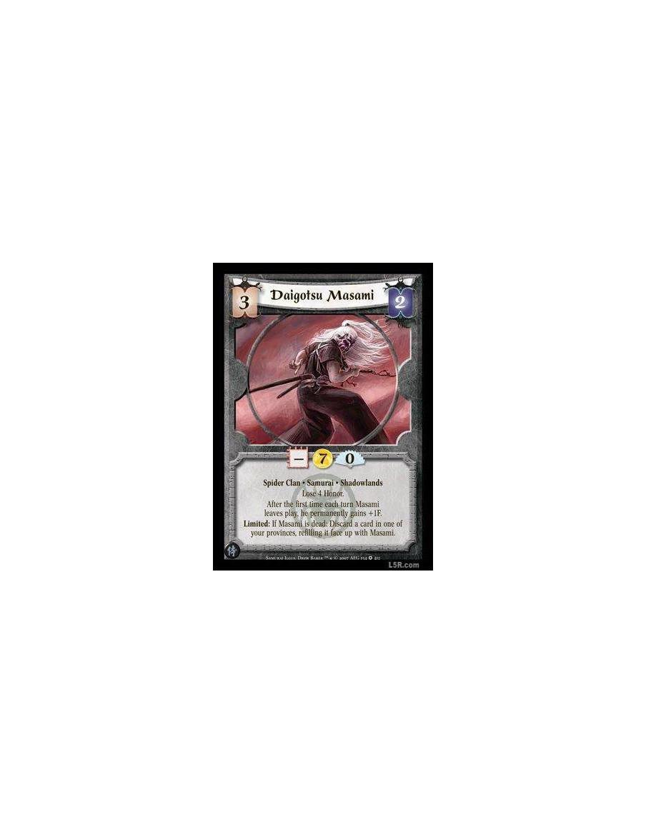 Daigotsu Masami  - Spider Clan · Samurai · Shadowlands. Lose 4 Honor. After the first time each turn Masami leaves play, he perm
