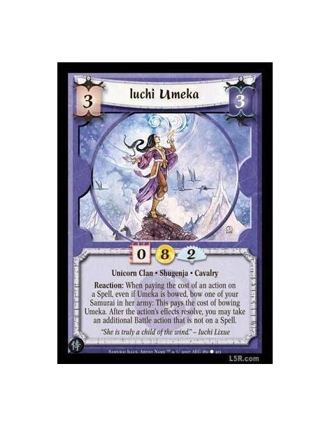 Iuchi Umeka  - Unicorn Clan · Shugenja · Cavalry. Reaction: When paying the cost of an action on a Spell, even if Umeka is bowed