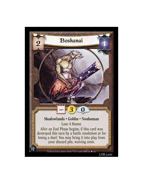 Boshanai  - Shadowlands · Goblin · Nonhuman · Lose 4 Honor. After an End Phase begins, if this card was destroyed this turn by a