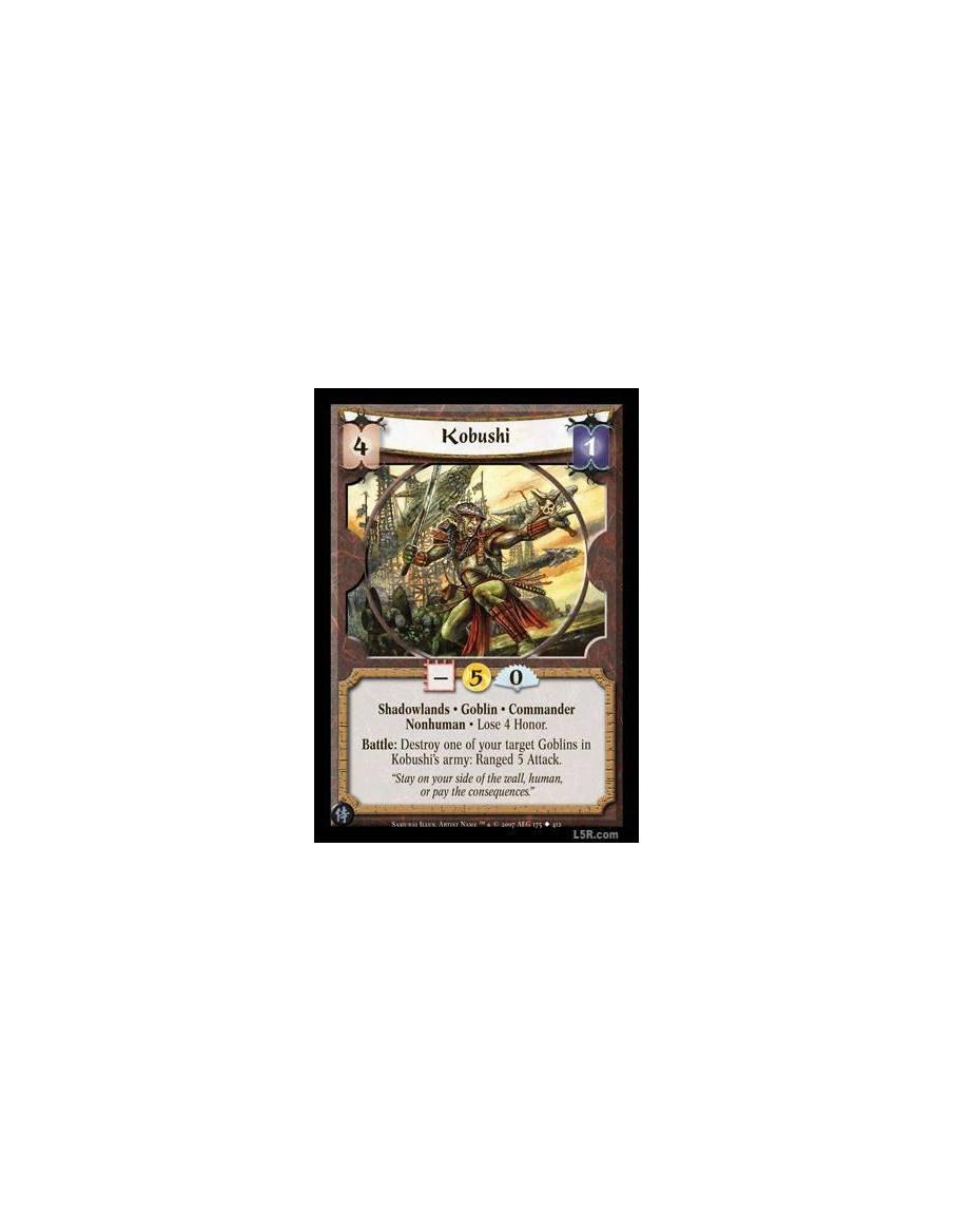 Kobushi  - Shadowlands · Goblin · Commander · Nonhuman · Lose 4 Honor. Battle: Destroy one of your target Goblins in Kobushi's a