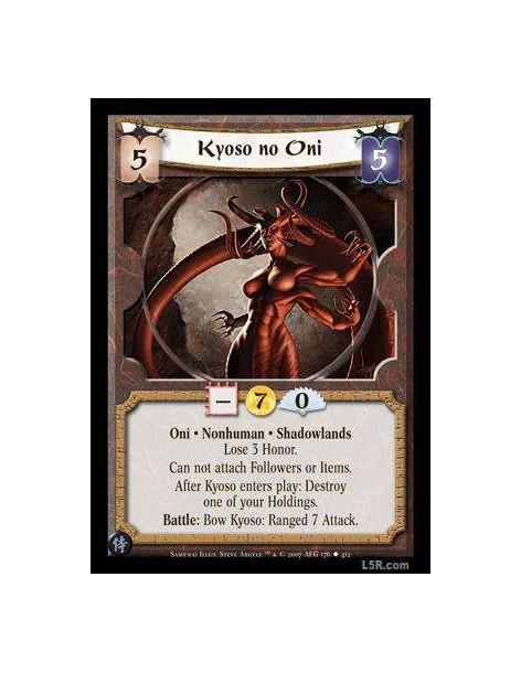 Kyoso no Oni  - Oni · Nonhuman · Shadowlands · Lose 3 Honor. Can not attach Followers or Items. After Kyoso no Oni enters play: