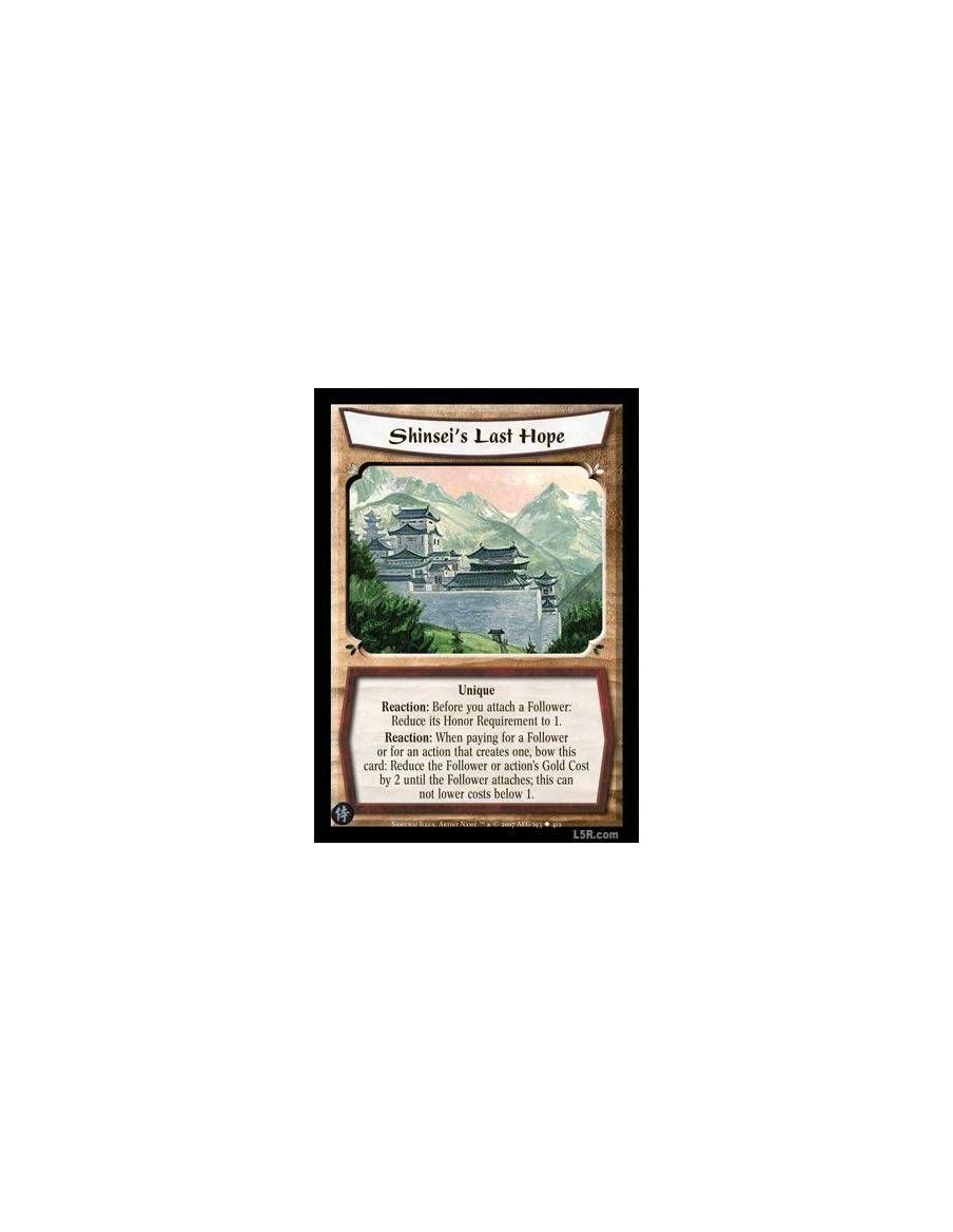 Shinsei's Last Hope  - Unique Reaction: Before you attach a Follower: Reduce its Honor Requeriment to 1 Reaction: When paying fo