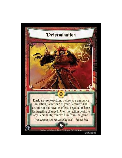 Determination  - Dark Virtue Reaction : Before you announce an action, target one of your Samurai: The action can not have its e