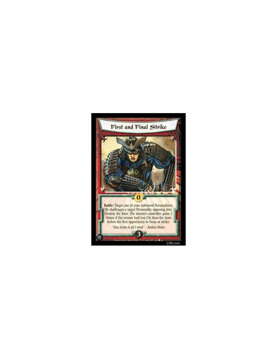 First and Final Strike  - Battle : Target one of your unbowed Personalities: He challenges a target Personality opposing him. De
